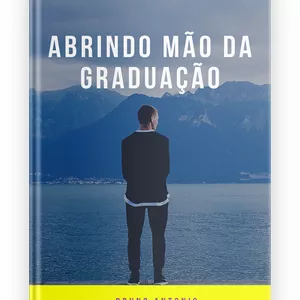 Imagem de capa para o Ebook Abrindo mão da graduação