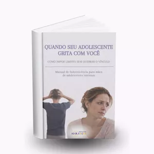 Imagem de capa para o Ebook Quando Seu Adolescente Grita com Você - Instituto AdoleScER