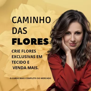 Imagem de CAMINHO DAS FLORES: Domine a Arte das Flores de Tecido  criado por Alem da Costura na hotmart