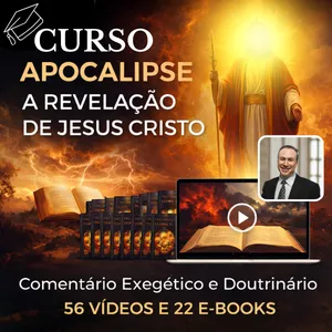 Imagem do curso Apocalipse: Comentário Bíblico Exegético e Doutrinário (56 Vídeos e 22 E-books)
