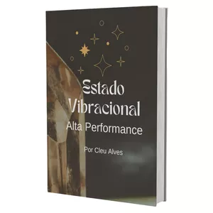 Imagem de capa para o Ebook Estado Vibracional - Alta Performance - Por Cleu Alves