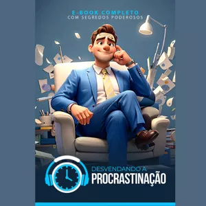 Imagem de capa para o Ebook Desvendando a procastinação