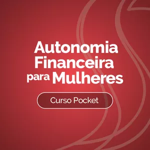 Imagem de capa para o Curso online Autonomia Financeira para Mulheres - Curso Pocket