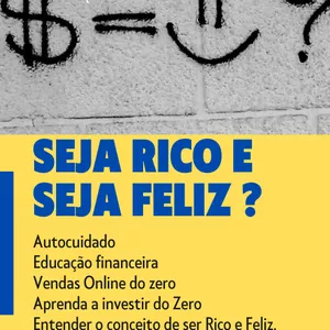 Imagem de capa para o Ebook SEJA RICO E SEJA FELIZ?