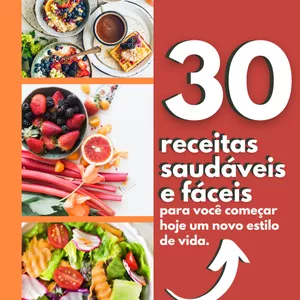 Imagem de capa para o Ebook 30 Receitas saudáveis e Fáceis
