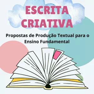 Imagem de capa para o Ebook Escrita criativa - 34 Propostas de Produção de Texto para o Ensino Fundamental