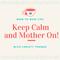 Keep Calm, Mother On 