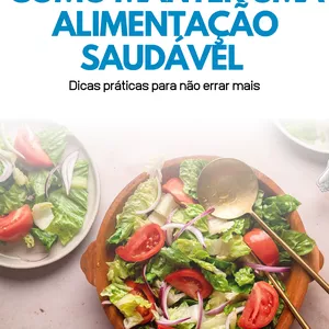 Imagem de capa para o Ebook Como manter uma alimentação saudável - dicas práticas para não errar mais 