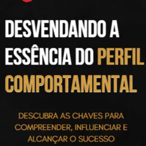 Imagem de capa para o Ebook Desvendando a Essência do Perfil Comportamental