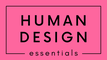 Human Design Essentials