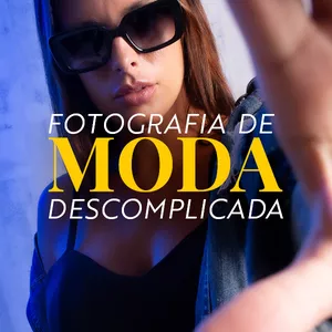Imagem de capa para o Curso online Fotografia de Moda Descomplicada
