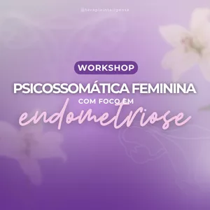 Imagem de capa para o Curso online Workshop: Psicossomática feminina com foco em endometriose