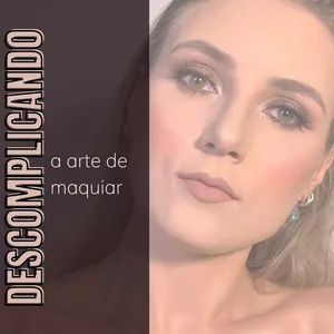 Imagem de capa para o Curso online Descomplicando a arte de maquiar
