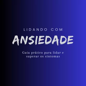 Imagem de capa para o Ebook Lidando com ansiedade