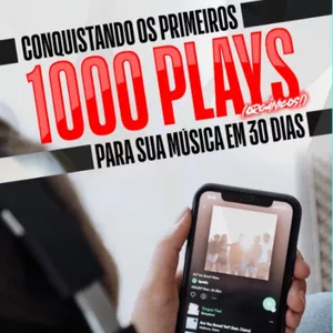 Imagem de capa para o Ebook Conquistando os Primeiros 1000 Plays (Orgânicos!) para sua Música em 30 Dias