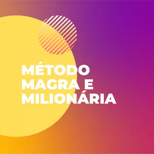 Imagem de capa para o Curso online MÉTODO MAGRA &amp; MILIONÁRIA 