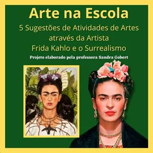 Imagem de capa para o Ebook ARTE NA ESCOLA - FRIDA KHALO E O SURREALISMO - A3 E A4 - 2018