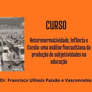 Imagem do curso Heteronormatividade, Infância e Escola: uma análise foucaultiana da produção de subjetividades na educação