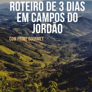 Imagem de capa para o Ebook Roteiro de Viagem: 3 dias em Campos do Jordão com Prime Gourmet