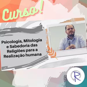 Psicologia, Mitologia e Sabedoria das Religiões para a Realização Humana