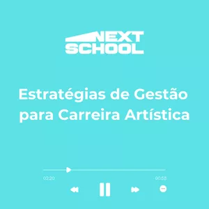 Imagem de capa para o Curso online Estratégias de Gestão para Carreira Artística | NEXT Level