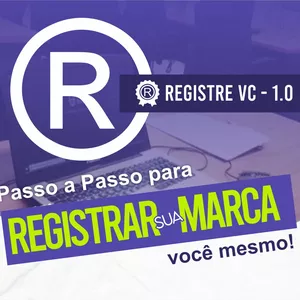 Como Registrar sua Marca (E-book Passo a Passo) por Seguro de Marcas® - Produto: REGISTRE VC 1.0