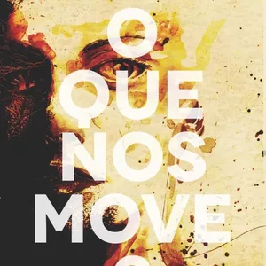 Imagem de capa para o Ebook O QUE NOS MOVE?