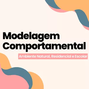 Imagem de capa para o Curso online Modelagem Comportamental - Capacitação para Atendentes Terapêuticos, Agentes Escolares e Famílias. 