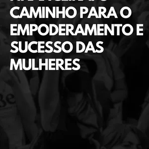 Imagem de capa para o Ebook Liberdade Financeira: O Caminho para o Empoderamento e Sucesso das Mulheres