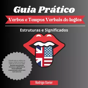 Imagem de capa para o Ebook Guia Prático: Verbos e Tempos Verbais do Inglês - Estruturas e Significados (Versão Completa)