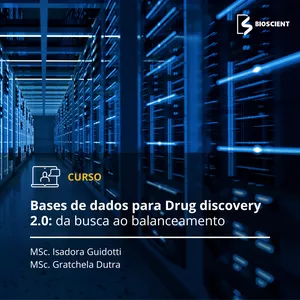 Imagem de capa para o Curso online Bancos de dados para Drug Discovery 2.0: da busca ao balanceamento