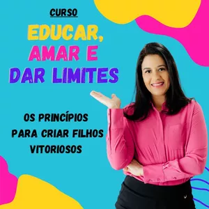 Imagem de capa para o Curso online Curso Educar, Amar e Dar Limites