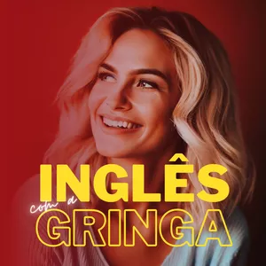 Imagem de capa para o Curso online Inglês com a gringa - Inglês sem neura em tempo recorde.