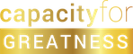 Capacity for Greatness