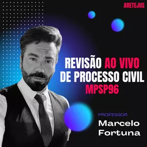Imagem do curso MPSP96: Revisão de Processo Civil com Professor Marcelo Fortuna (Reprise)