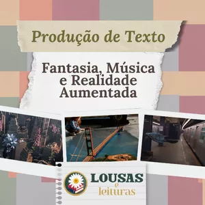 Imagem de capa para o Ebook Produção de Texto - Fantasia, Música e Realidade Aumentada