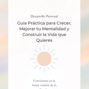 Imagen de portada para Ebook Guía Práctica para Crecer, Mejorar tu Mentalidad y Construir la Vida que Quieres