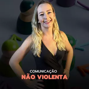 Curso Comunicação Não Violenta: Construindo Relacionamentos Saudáveis