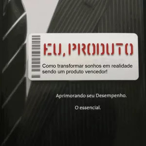 Imagem de capa para o Ebook Eu, Produto - Como transformar sonhos em realidade - sendo um produto vencedor!