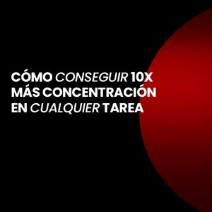 Imagen de portada para Curso online Cómo Conseguir 10x Más Concentración En Cualquier Tarea