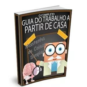 Imagem de capa para o Ebook O Guia Completo de Como Trabalho a Partir de Casa