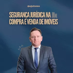 Imagem do curso SEGURANÇA JURÍDICA NA COMPRA E VENDA DE IMÓVEIS