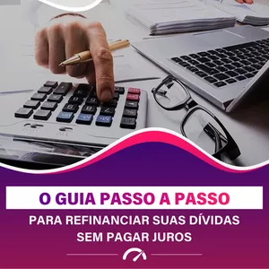 Imagem de capa para o Ebook Como Refinanciar Suas Dívidas Sem Pagar Juros