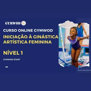 Iniciação à Ginástica Artística Feminina - Aplicada a professores - como começar? 