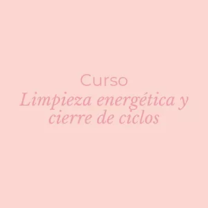 Imagen de portada para Curso online Limpieza Energética y Cierre de Ciclos