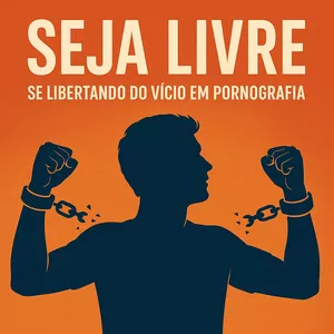 Imagem de capa para o Curso online Seja Livre - Se Libertando o Vício em Pornografia
