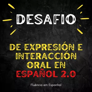 Imagem principal do produto Desafio de 21 dias de Expresión e Interacción Oral en Español 2.0