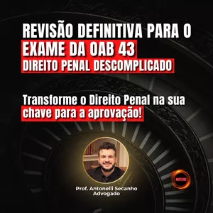 Imagem do curso Revisão Definitiva para o Exame da OAB: Direito Penal Descomplicado com Antonelli Secanho