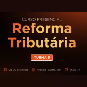 Imagem de capa para o Evento presencial Curso Reforma Tributária - Presencial em SP