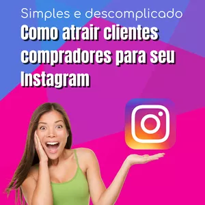 Imagem principal do produto Como atrair clientes compradores para seu Instagram